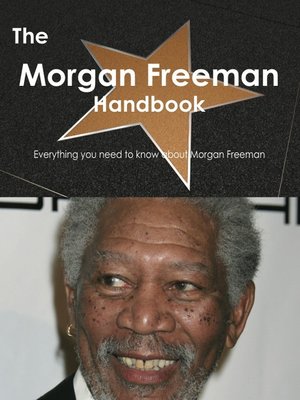 cover image of The Morgan Freeman Handbook - Everything you need to know about Morgan Freeman